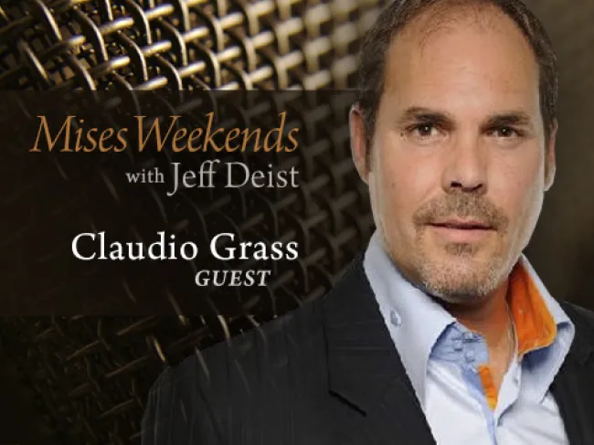 Claudio Grass on Mises Weekends